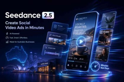 How Seedance 2.5 Helps Australian Businesses - Social Media